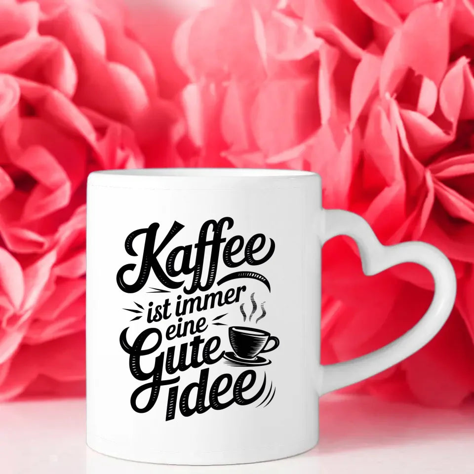 Tasse mit Spruch Kaffee ist immer eine gute Idee im Vintage Stil