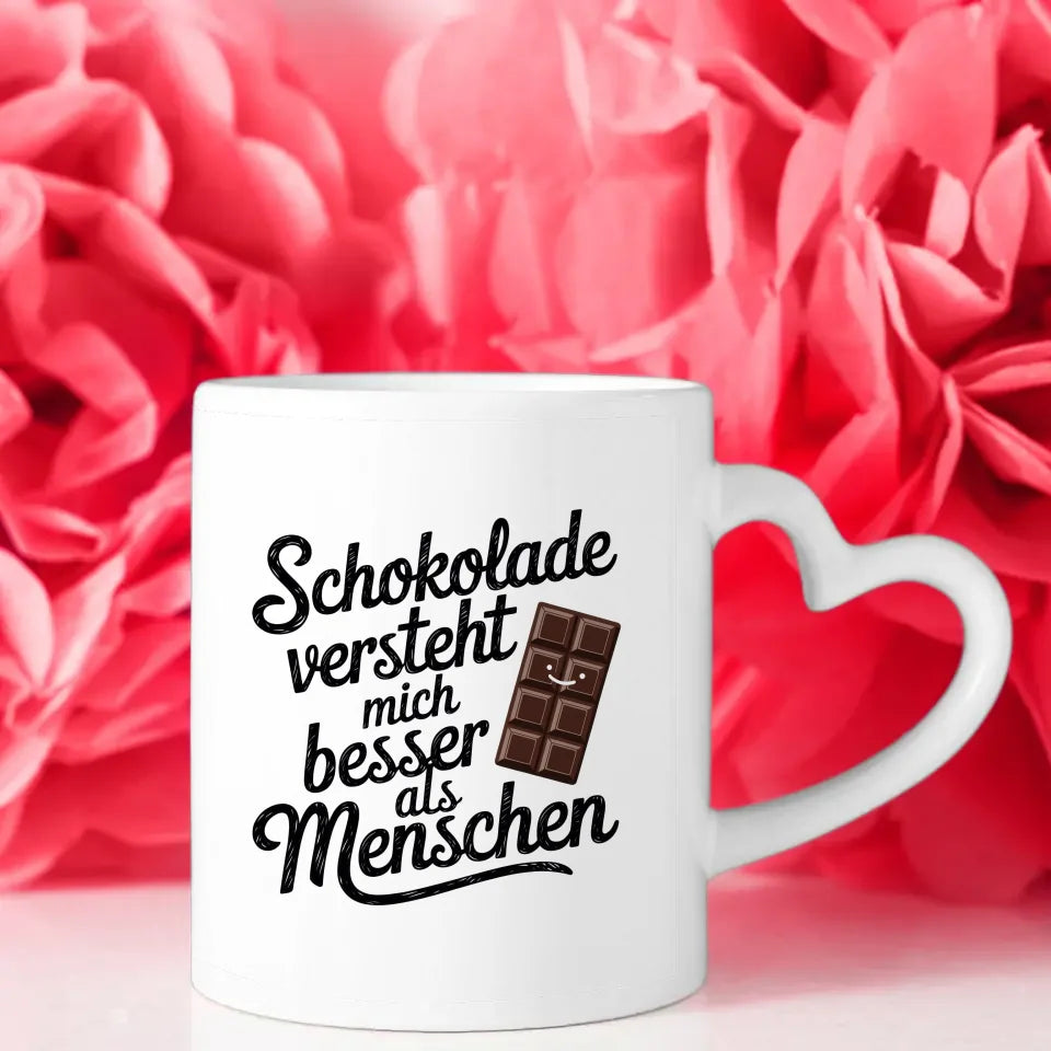 Lustige Tasse mit Spruch Schokolade versteht mich besser