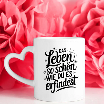 Spruchbilder Tasse mit handgefertigtem Zitat Das Leben ist so schön