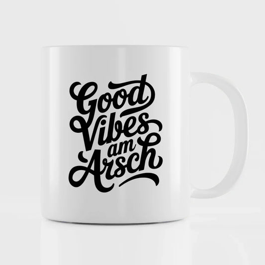 Lustige Sprüche Tasse Good Vibes Am Arsch Vintage Design