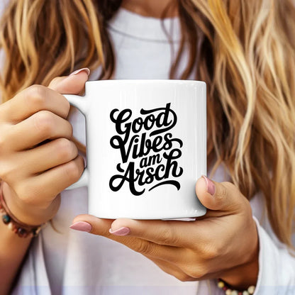 Lustige Sprüche Tasse Good Vibes Am Arsch Vintage Design