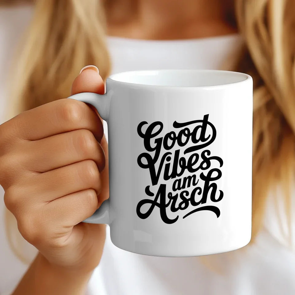 Lustige Sprüche Tasse Good Vibes Am Arsch Vintage Design