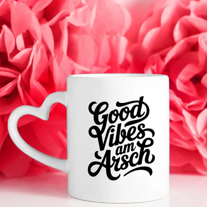 Lustige Sprüche Tasse Good Vibes Am Arsch Vintage Design