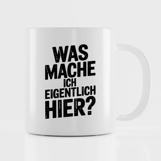 Lustige Sprüche Tasse mit Vintage Design WAS MACHE ICH HIER