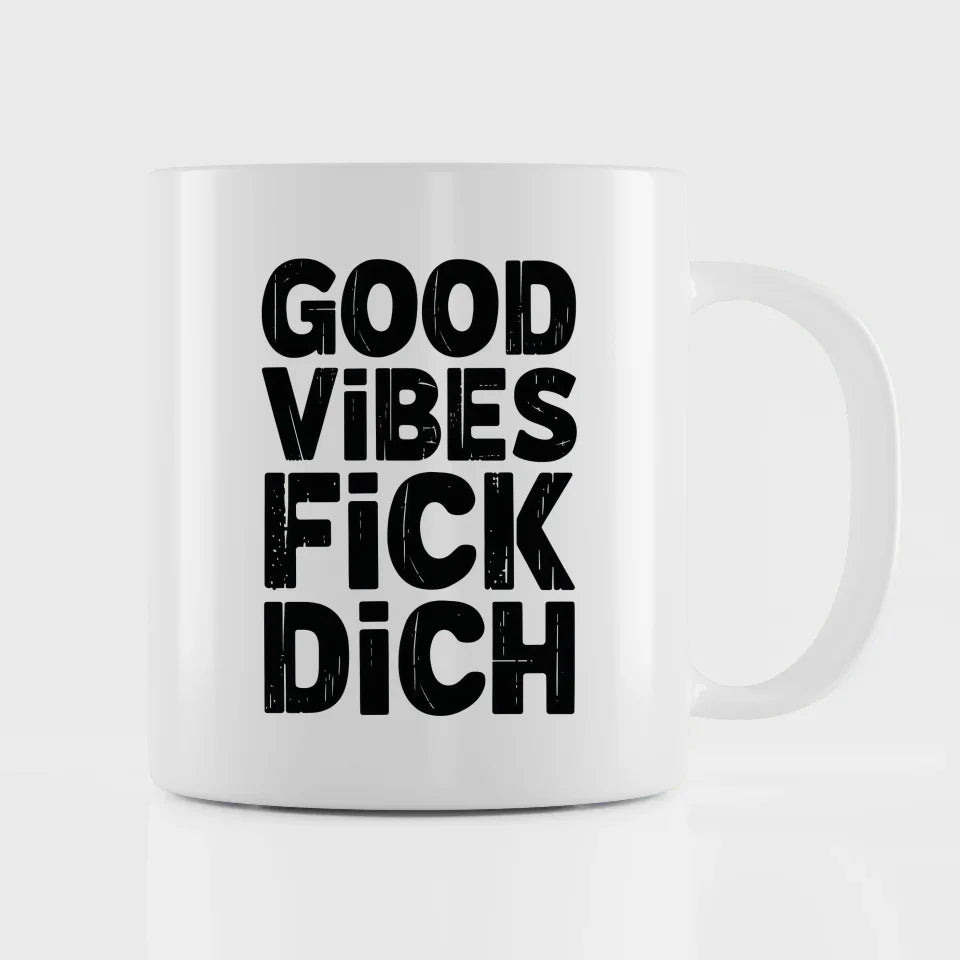 Lustige Sprüche Tasse mit GOOD VIBES FICK DICH Vintage Design