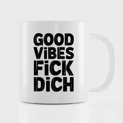 Lustige Sprüche Tasse mit GOOD VIBES FICK DICH Vintage Design