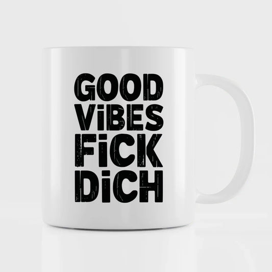 Lustige Sprüche Tasse mit GOOD VIBES FICK DICH Vintage Design