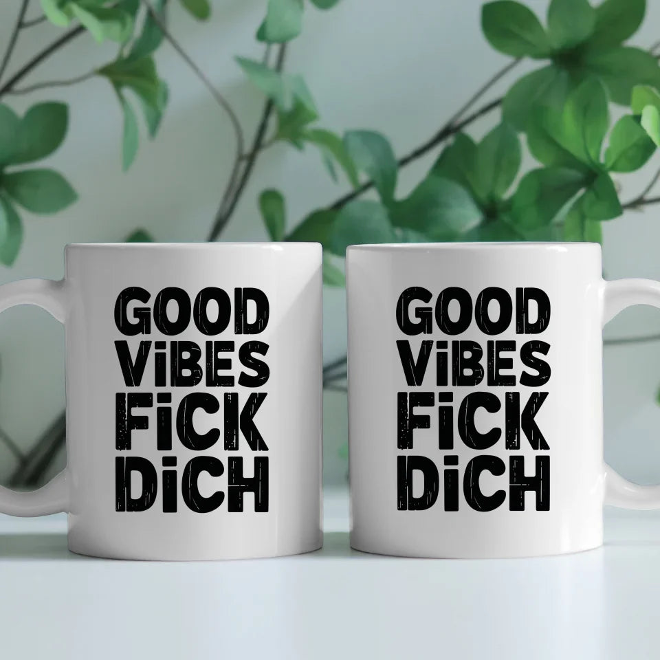 Lustige Sprüche Tasse mit GOOD VIBES FICK DICH Vintage Design