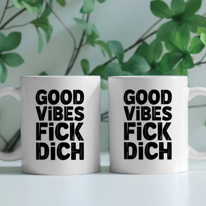 Lustige Sprüche Tasse mit GOOD VIBES FICK DICH Vintage Design