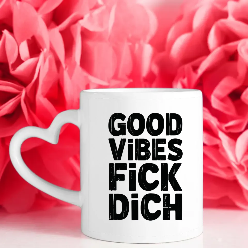 Lustige Sprüche Tasse mit GOOD VIBES FICK DICH Vintage Design