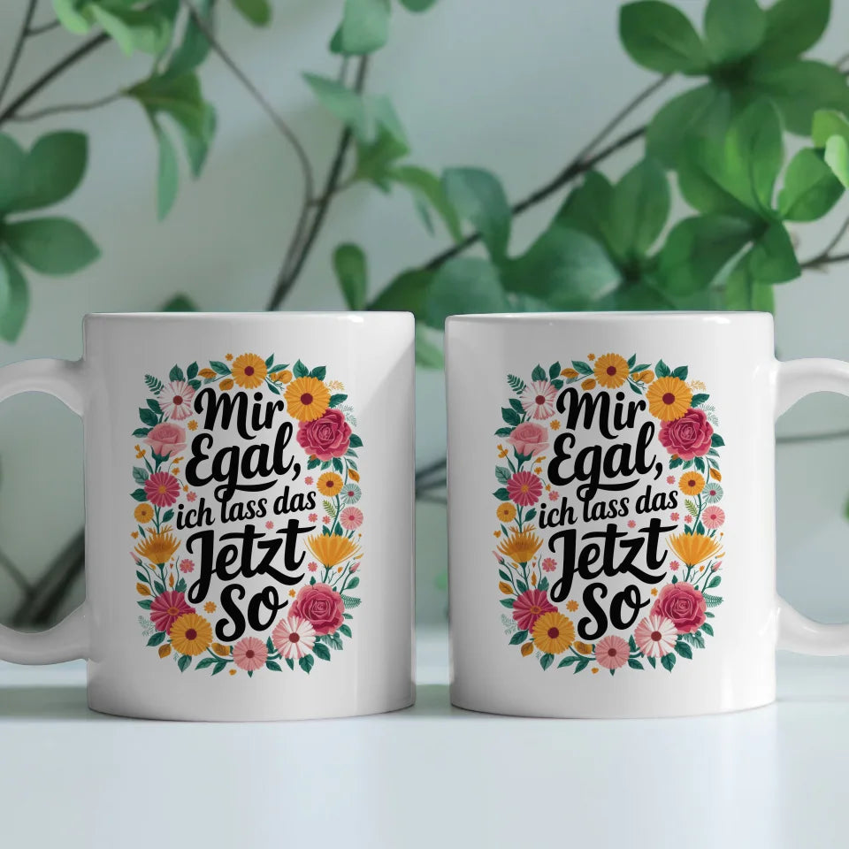 Lustige Sprüche Tasse mit Motivationszitat Blumenmuster
