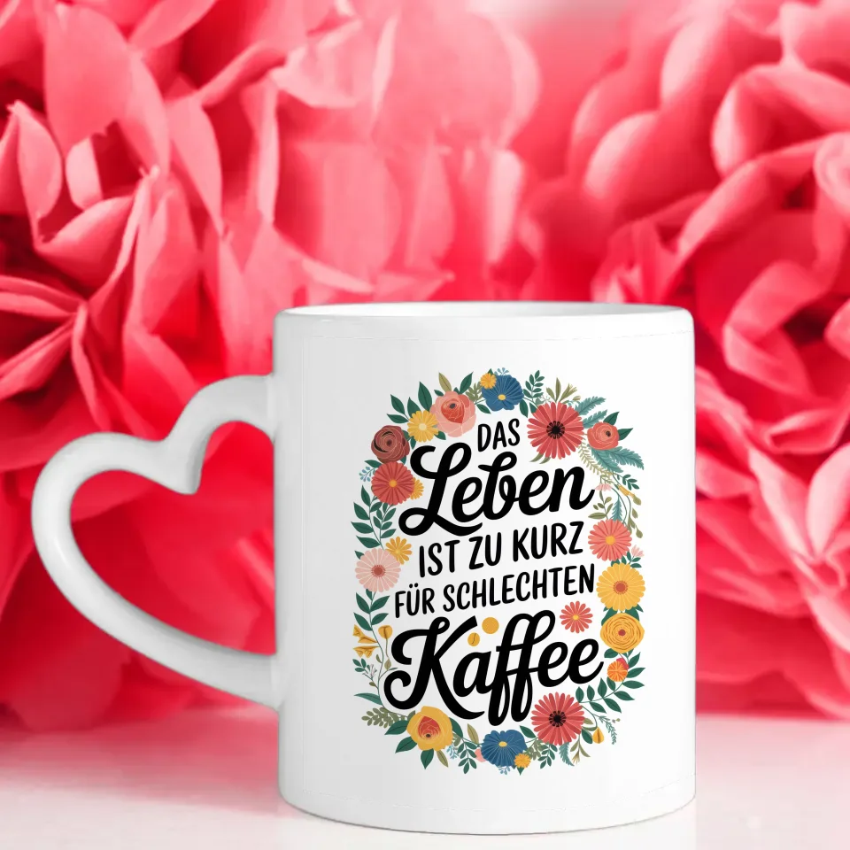 Tasse mit lustigem Spruch Das Leben ist zu kurz für schlechten Kaffee