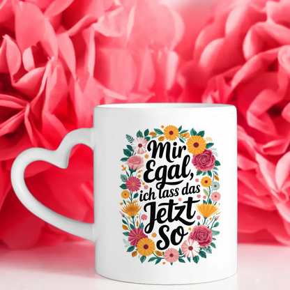 Lustige Sprüche Tasse mit Motivationszitat Blumenmuster