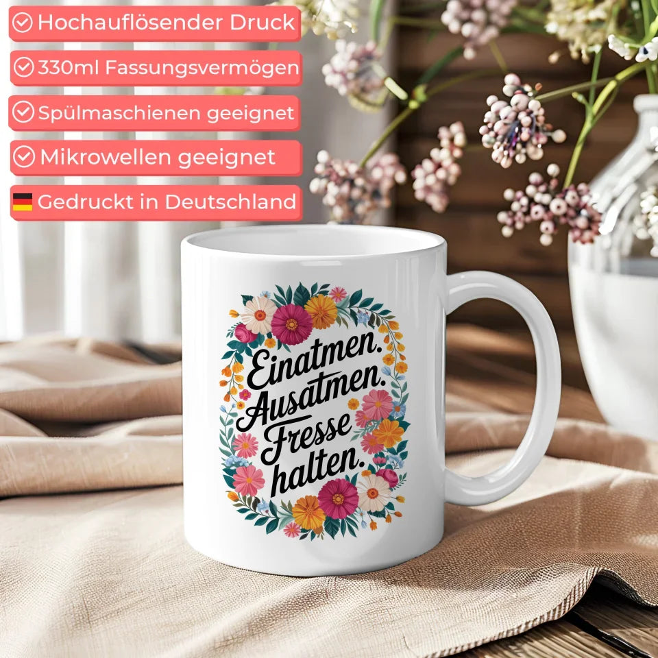 Tasse Lustige Sprüche mit Blumenmotiv und Motivationszitat