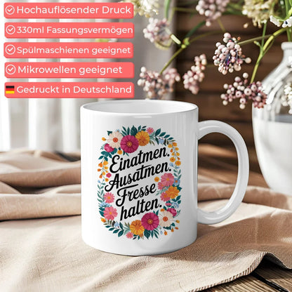 Tasse Lustige Sprüche mit Blumenmotiv und Motivationszitat