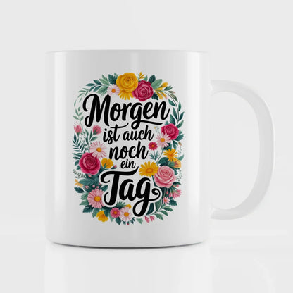Lustige Sprüche Tasse mit Blumenmuster Motivation Spruch