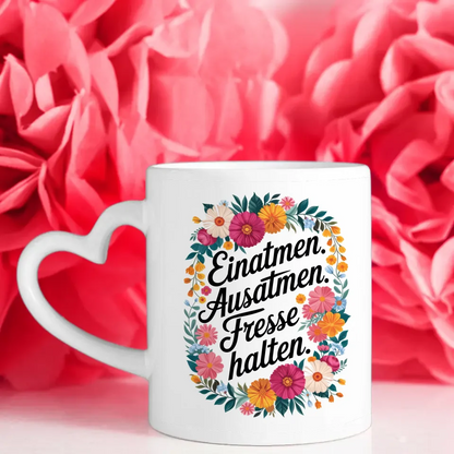 Tasse Lustige Sprüche mit Blumenmotiv und Motivationszitat