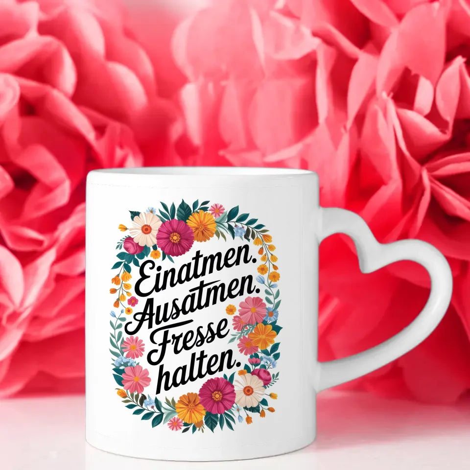 Tasse Lustige Sprüche mit Blumenmotiv und Motivationszitat