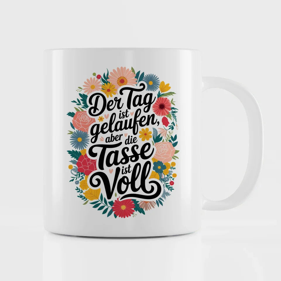 Lustige Sprüche Tasse für gute Laune mit Blumenmotiv und Zitat