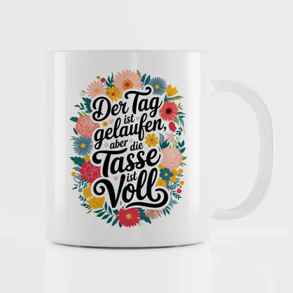 Lustige Sprüche Tasse für gute Laune mit Blumenmotiv und Zitat