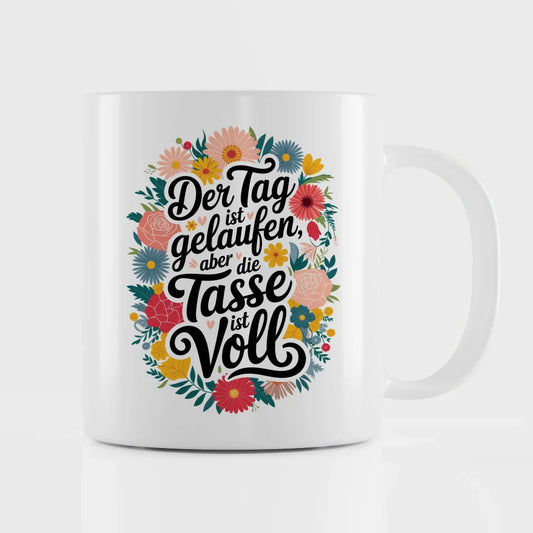 Lustige Sprüche Tasse für gute Laune mit Blumenmotiv und Zitat