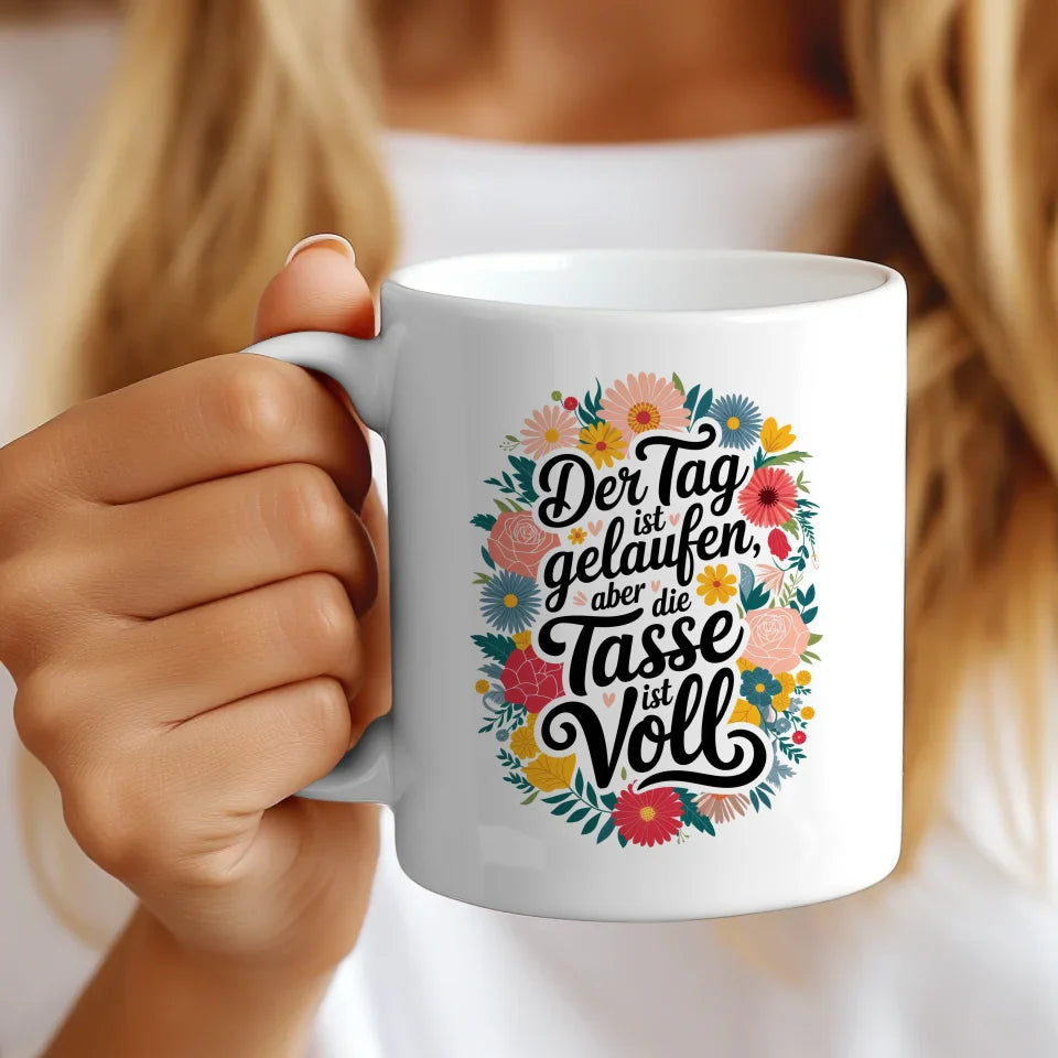 Lustige Sprüche Tasse für gute Laune mit Blumenmotiv und Zitat