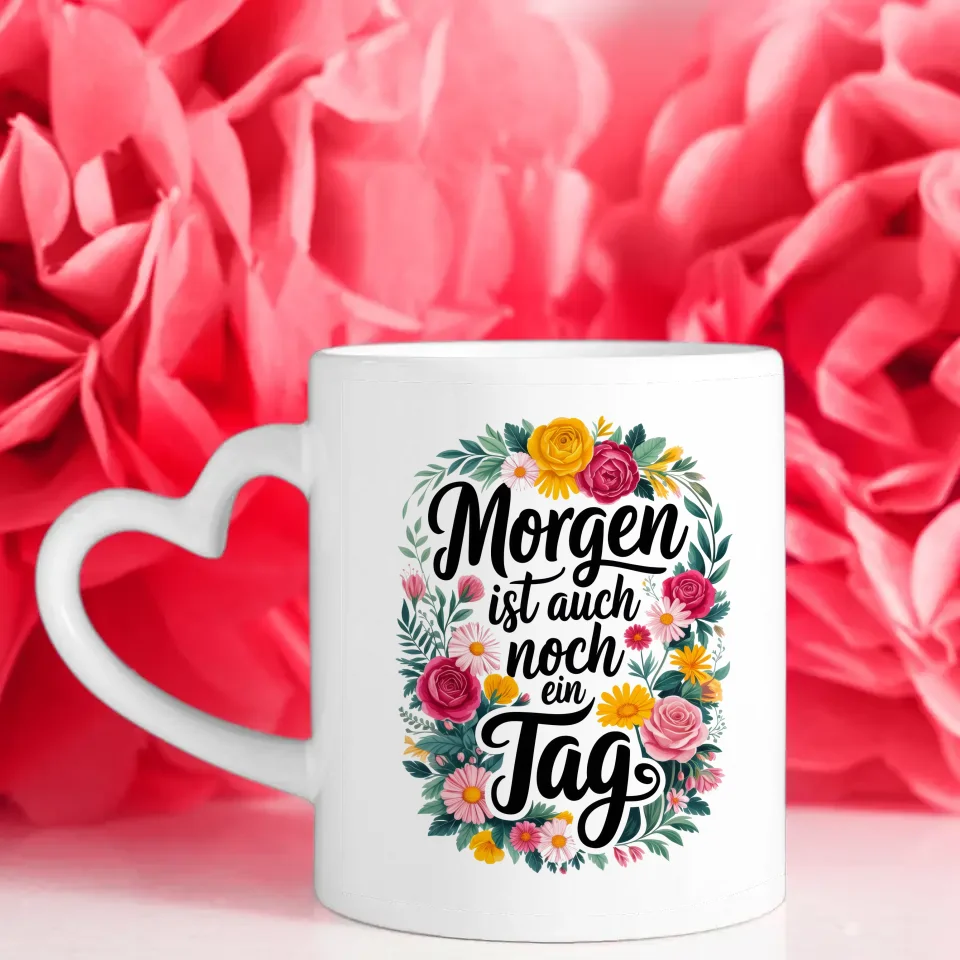 Lustige Sprüche Tasse mit Blumenmuster Motivation Spruch