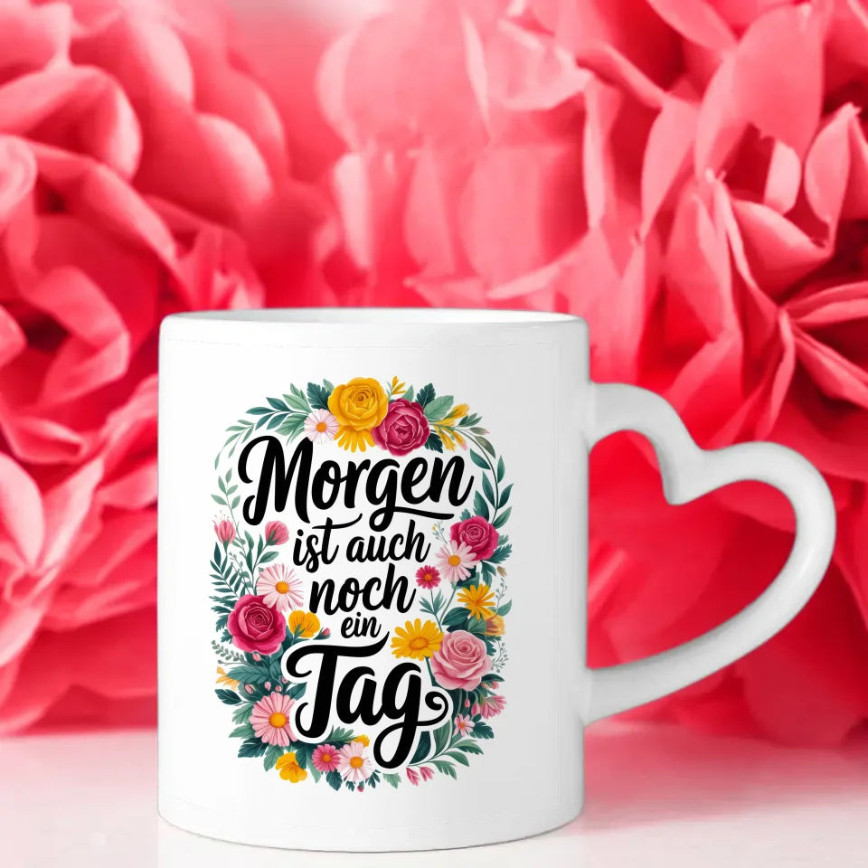 Lustige Sprüche Tasse mit Blumenmuster Motivation Spruch