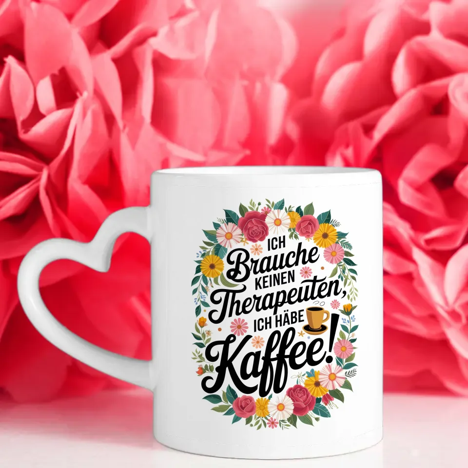 Lustige Tasse mit Motivationsspruch Ich brauche keinen Therapeuten ich habe Kaffee!