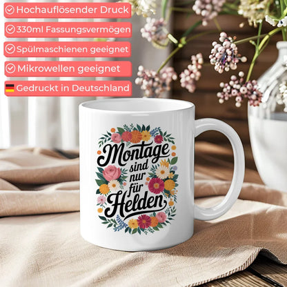 Lustige Tasse mit Spruch Montage sind nur für Helden und Blumenmuster