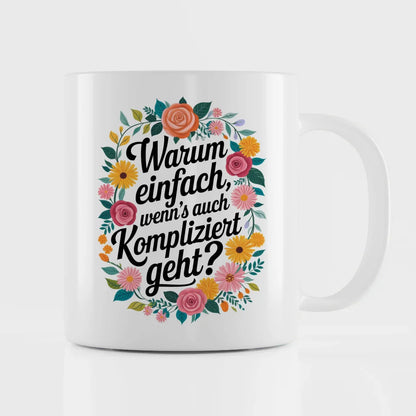 Lustige Tasse mit Motivationsspruch und Blumenmuster für gute Laune