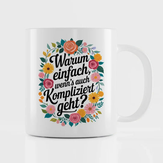 Lustige Tasse mit Motivationsspruch und Blumenmuster für gute Laune