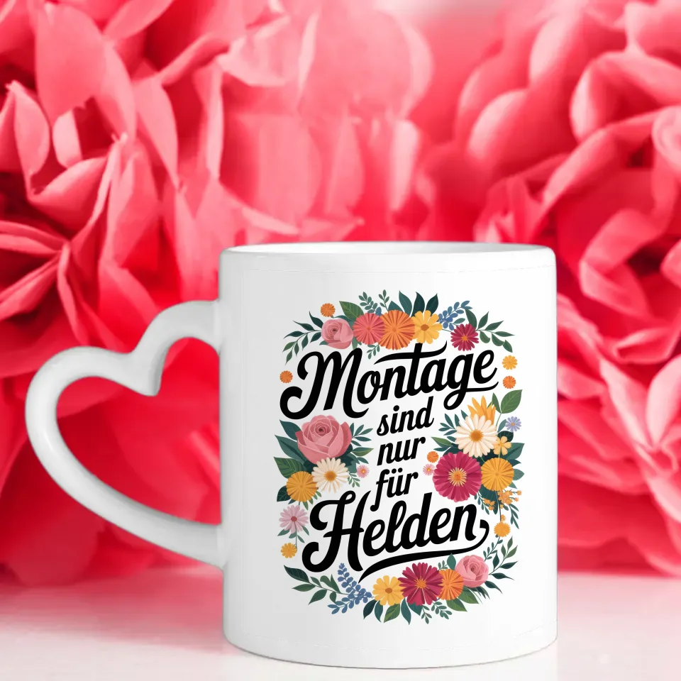 Lustige Tasse mit Spruch Montage sind nur für Helden und Blumenmuster