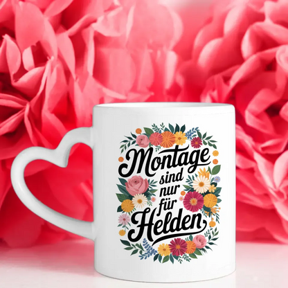 Lustige Tasse mit Spruch Montage sind nur für Helden und Blumenmuster