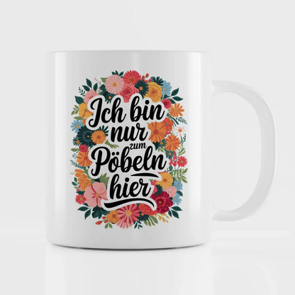 Lustige Sprüche Tasse mit Blumenmuster und motivierendem Zitat