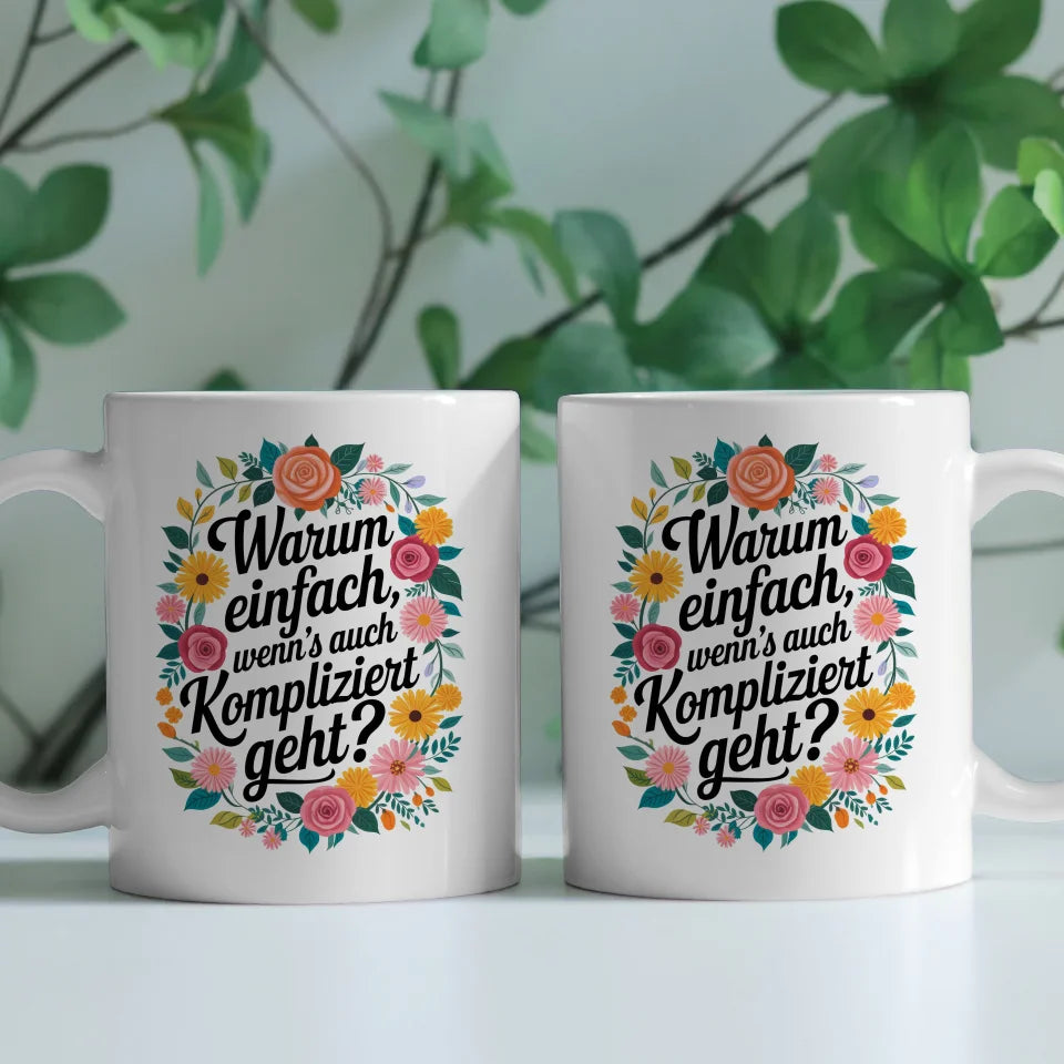 Lustige Tasse mit Motivationsspruch und Blumenmuster für gute Laune