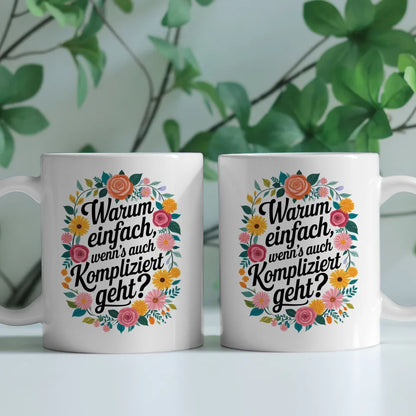 Lustige Tasse mit Motivationsspruch und Blumenmuster für gute Laune