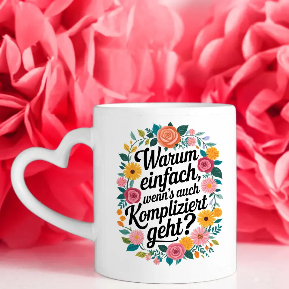 Lustige Tasse mit Motivationsspruch und Blumenmuster für gute Laune