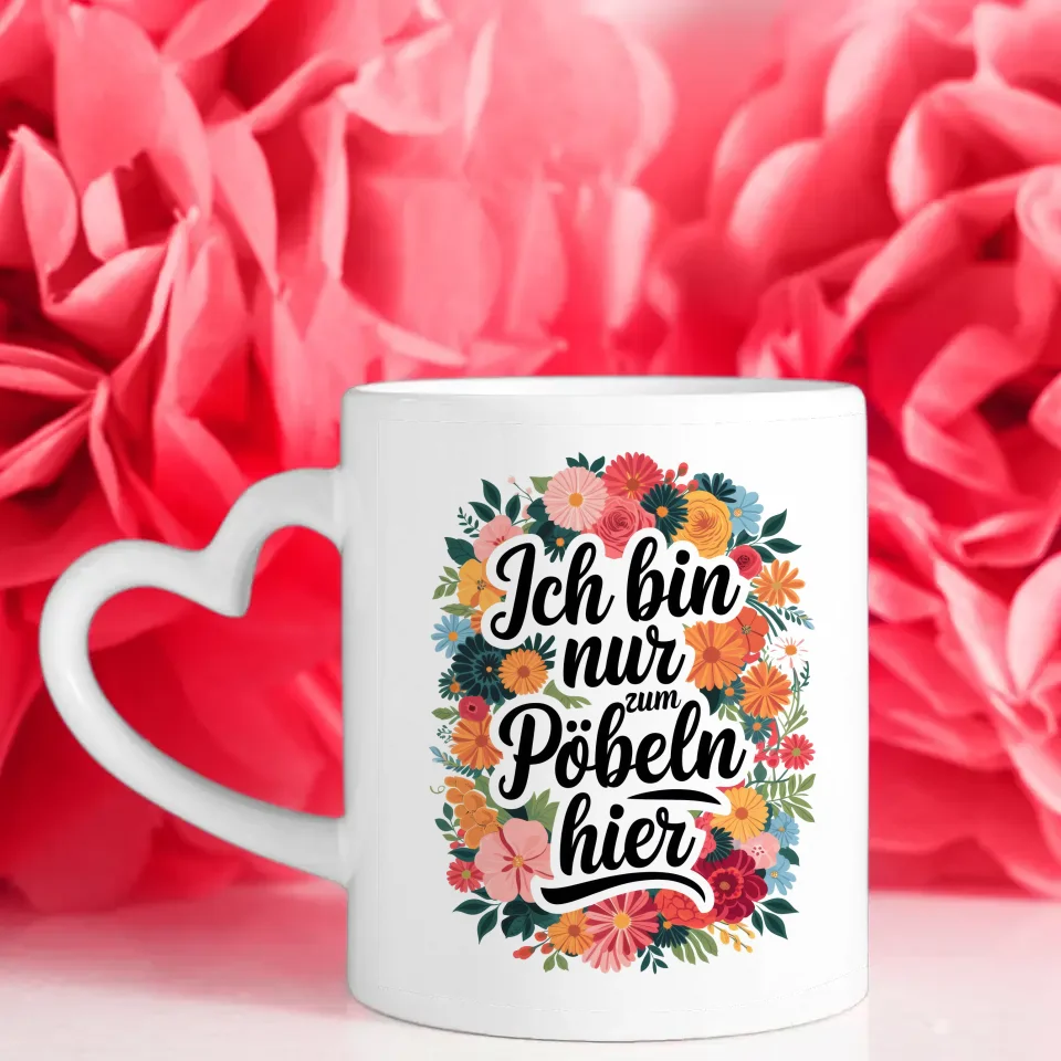 Lustige Sprüche Tasse mit Blumenmuster und motivierendem Zitat