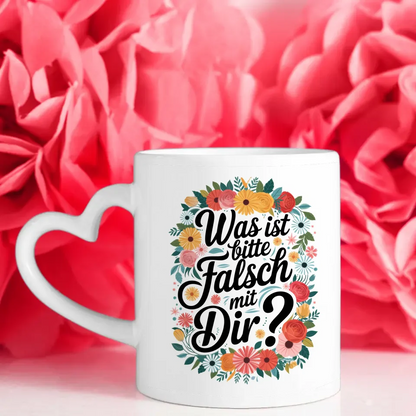 Lustige Tasse mit Spruch was ist falsch mit dir