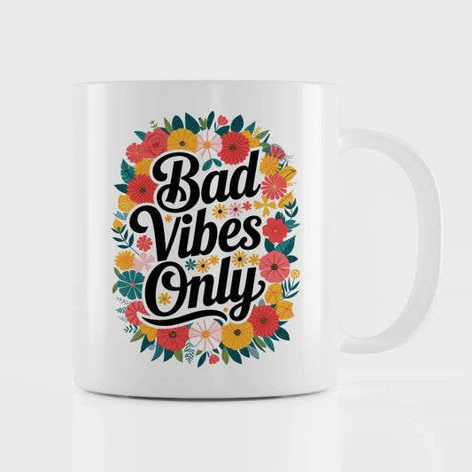 Lustige Sprüche Tasse mit Blumen Bad Vibes Only Motivationszitat