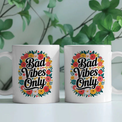 Lustige Sprüche Tasse mit Blumen Bad Vibes Only Motivationszitat