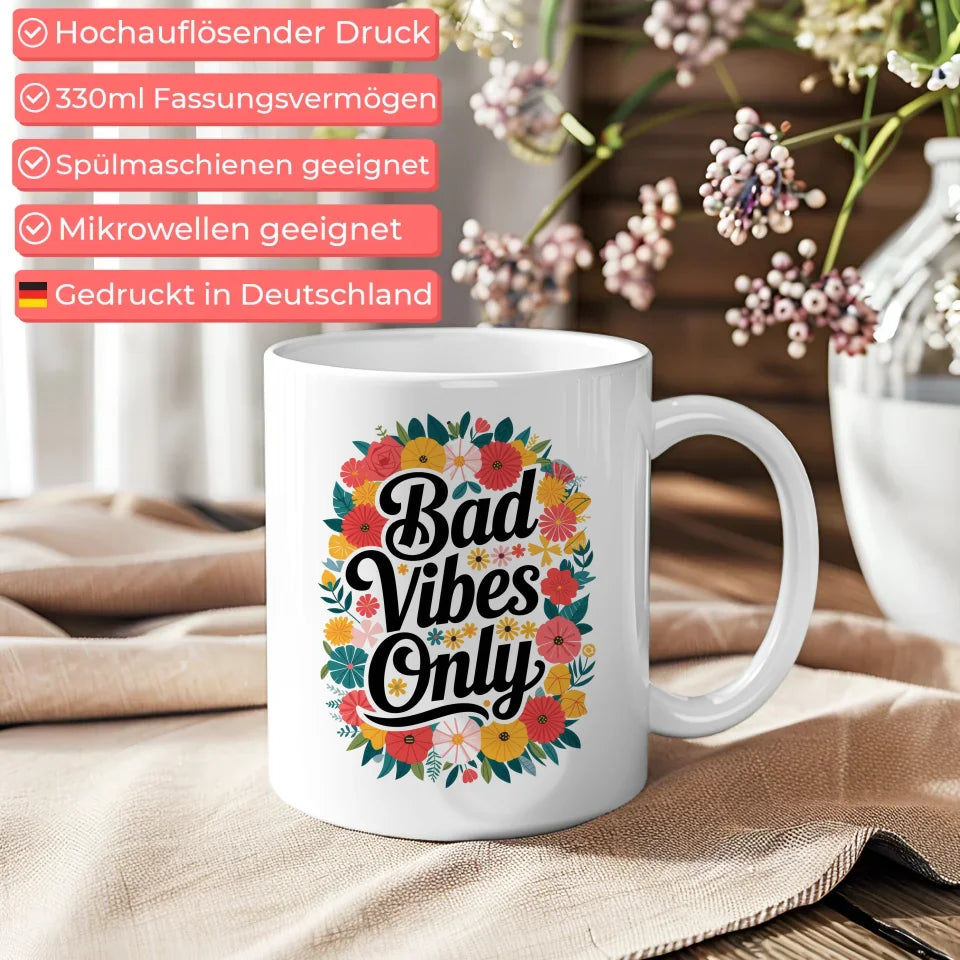 Lustige Sprüche Tasse mit Blumen Bad Vibes Only Motivationszitat