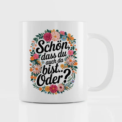 Lustige Tasse mit Motivationszitat und Blumenmuster für gute Laune