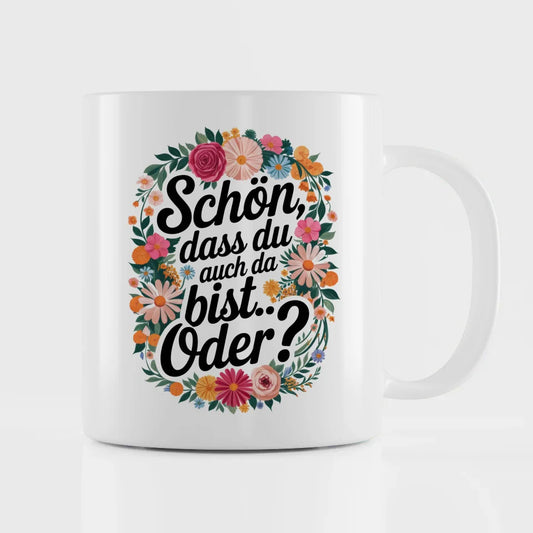 Lustige Tasse mit Motivationszitat und Blumenmuster für gute Laune