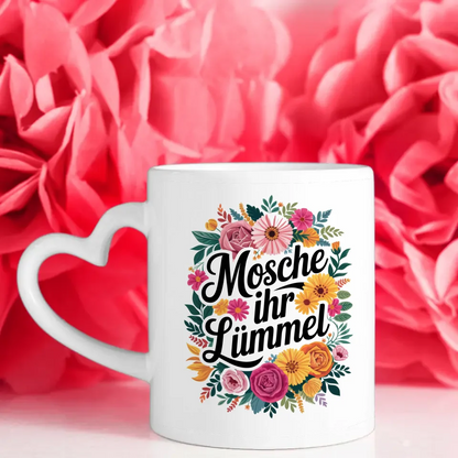 Lustige Sprüche Tasse mit Blumenmotiv Mosche ihr Lümmel