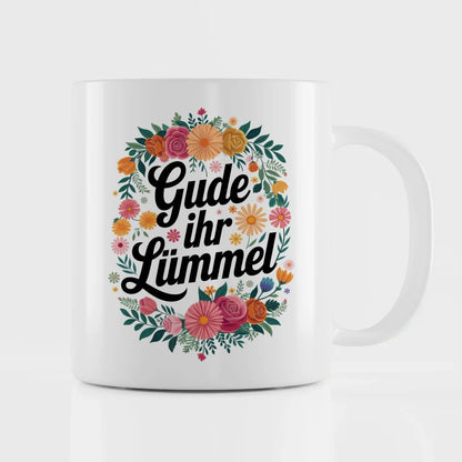 Lustige Sprüche Tasse mit Blumen Motiv und Zitat Gude ihr Lümmel