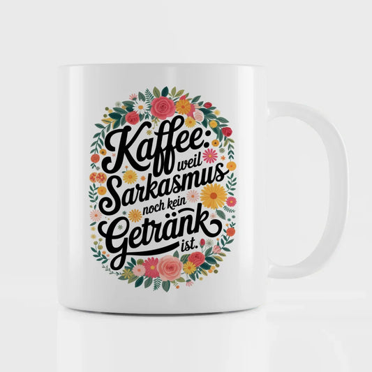 Lustige Sprüche Tasse mit Motivationszitat und buntem Blumenmuster