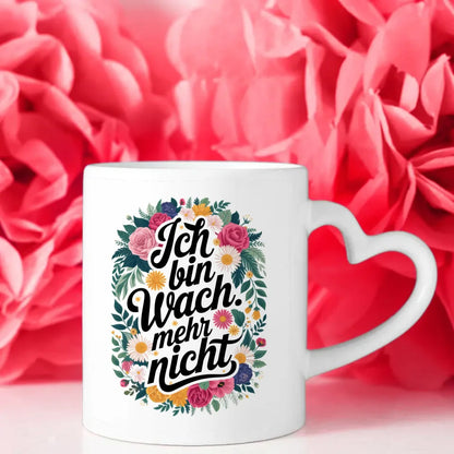 Lustige Tasse mit Spruch Ich bin wach und Blumenmuster