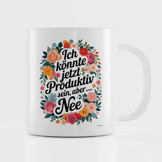 Lustige Sprüche Tasse mit Motivationszitat und Blumenmuster